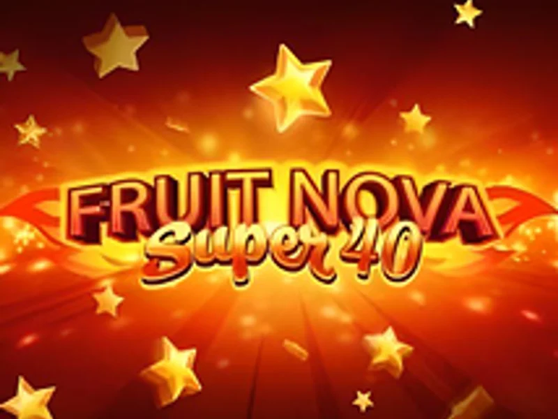 Fruit Super Nova 40