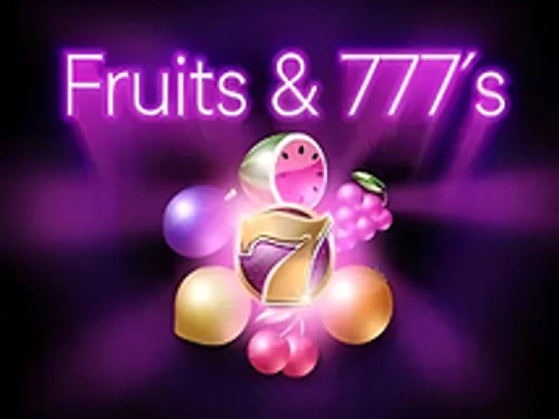 Fruits and 777s
