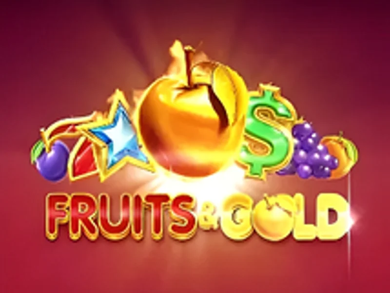 Fruits and Gold
