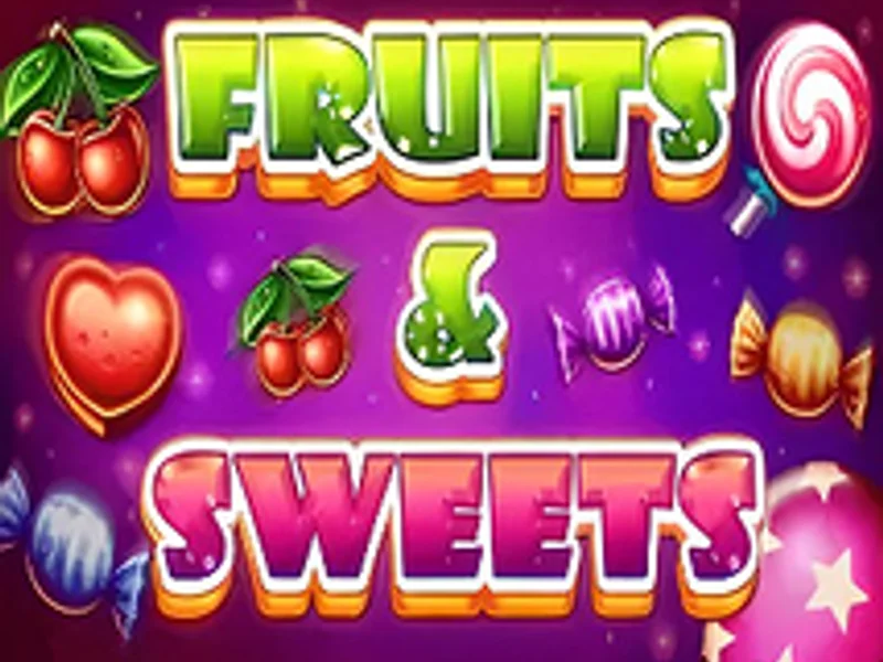 Fruits and Sweets