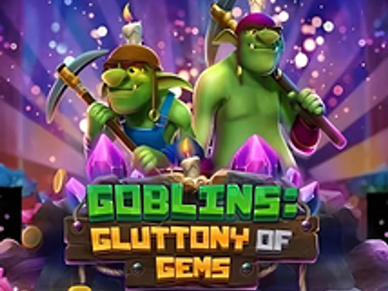 Goblins Gluttony of Gems