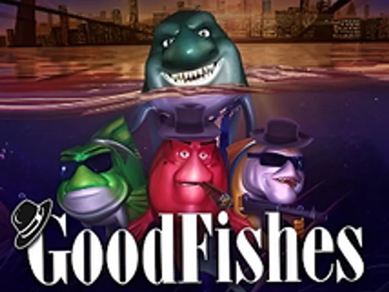 Good Fishes