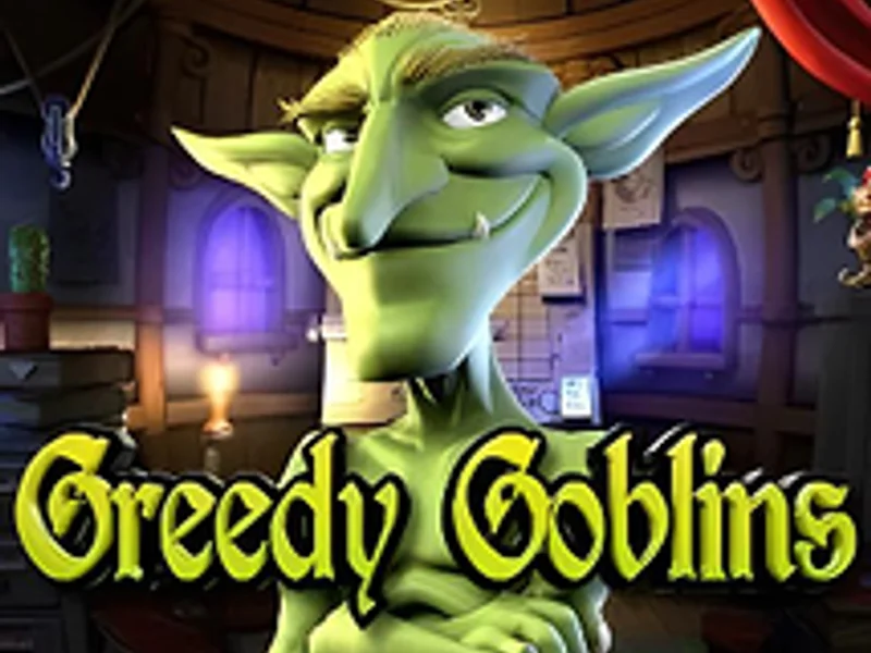 Greedy Goblins