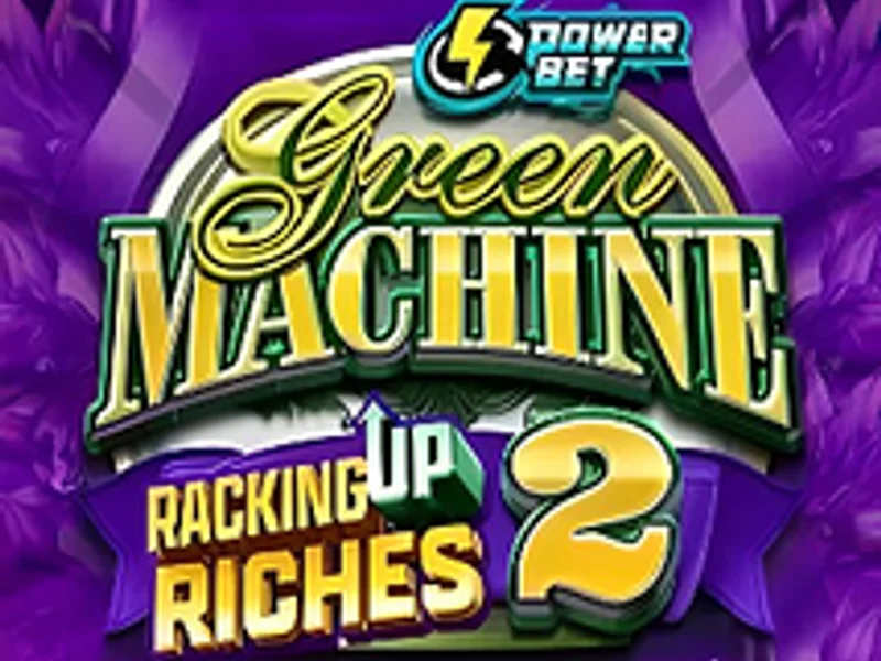 Green Machine Racking Up Riches 2