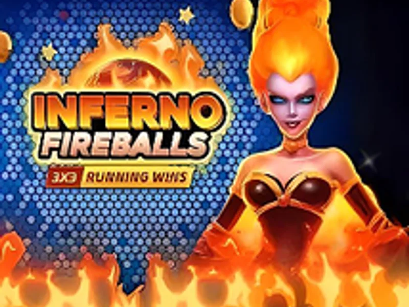 Inferno Fireballs Running Wins