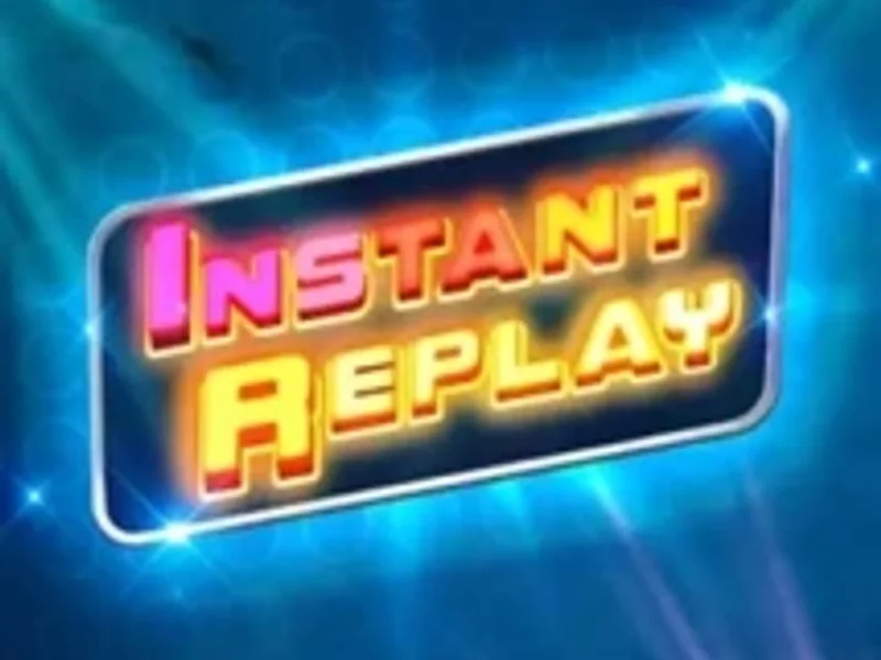 Instant Replay