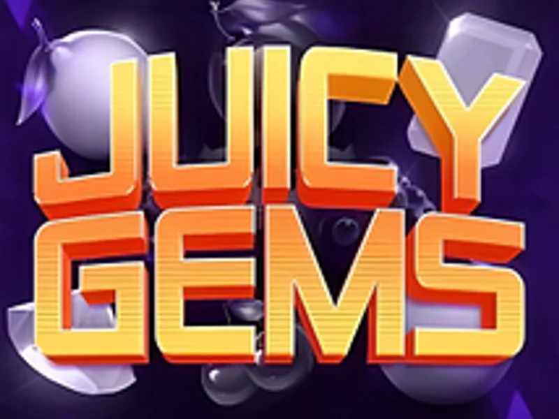 Juicy Gems