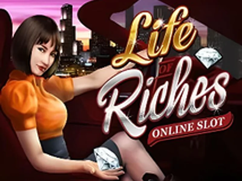 Life of Riches