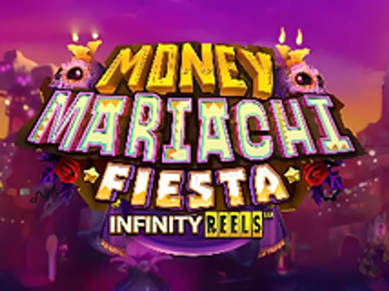 Money Mariachi Fiesta Infinity Reels