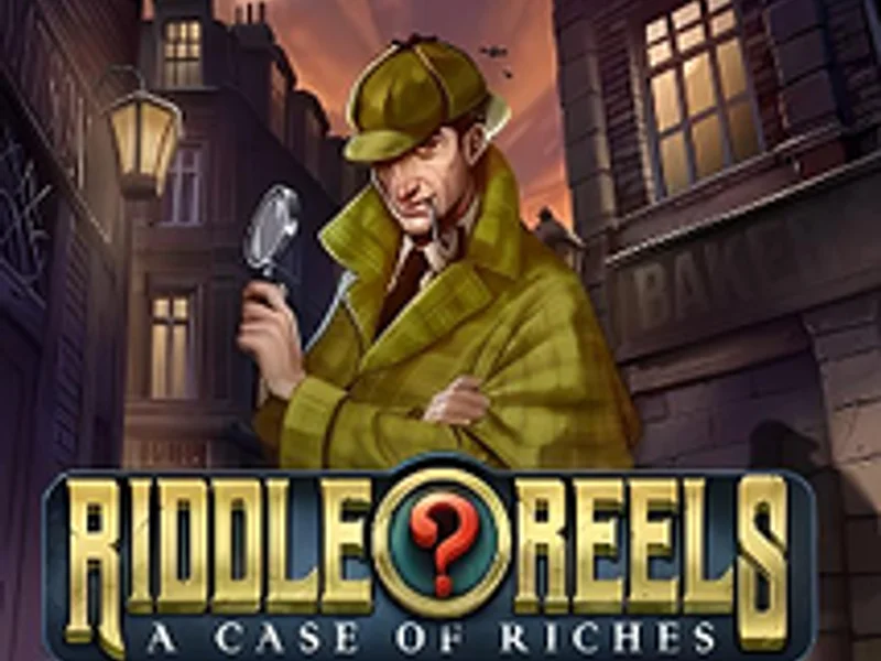 Riddle Reels a Case of Riches