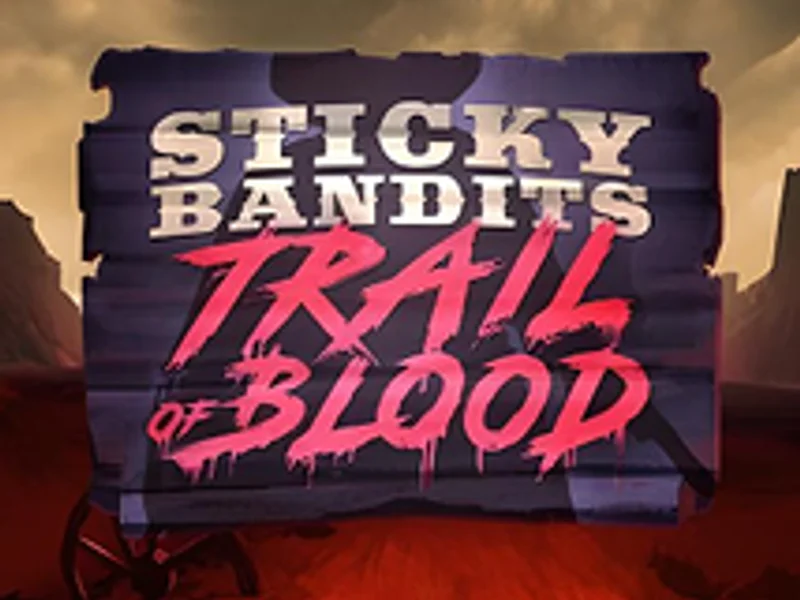 Sticky Bandits Trail of Blood