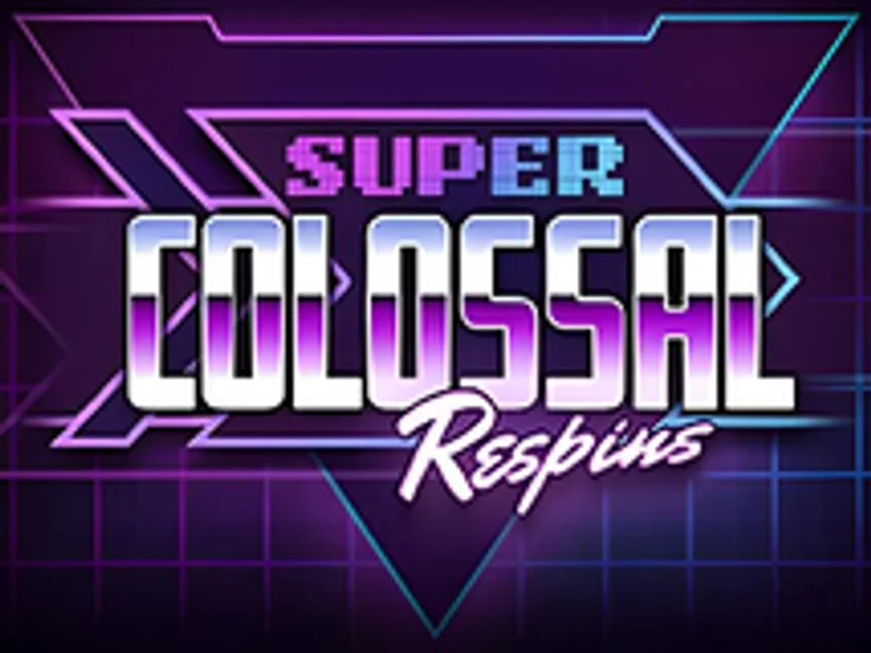 Super Colossal Respins